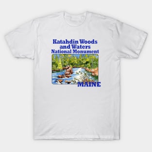 Katahdin Woods and Waters National Monument, Maine T-Shirt